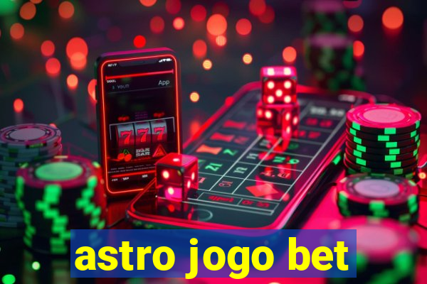 astro jogo bet